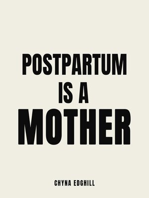 cover image of Postpartum is a Mother
